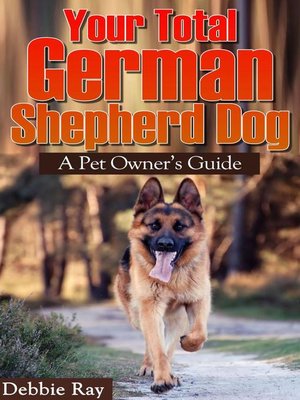 cover image of Your Total German Shepherd Dog, a Pet Owner's Guide